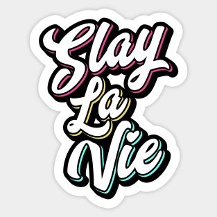 Slay La Vie (C'est La Vie) Sticker